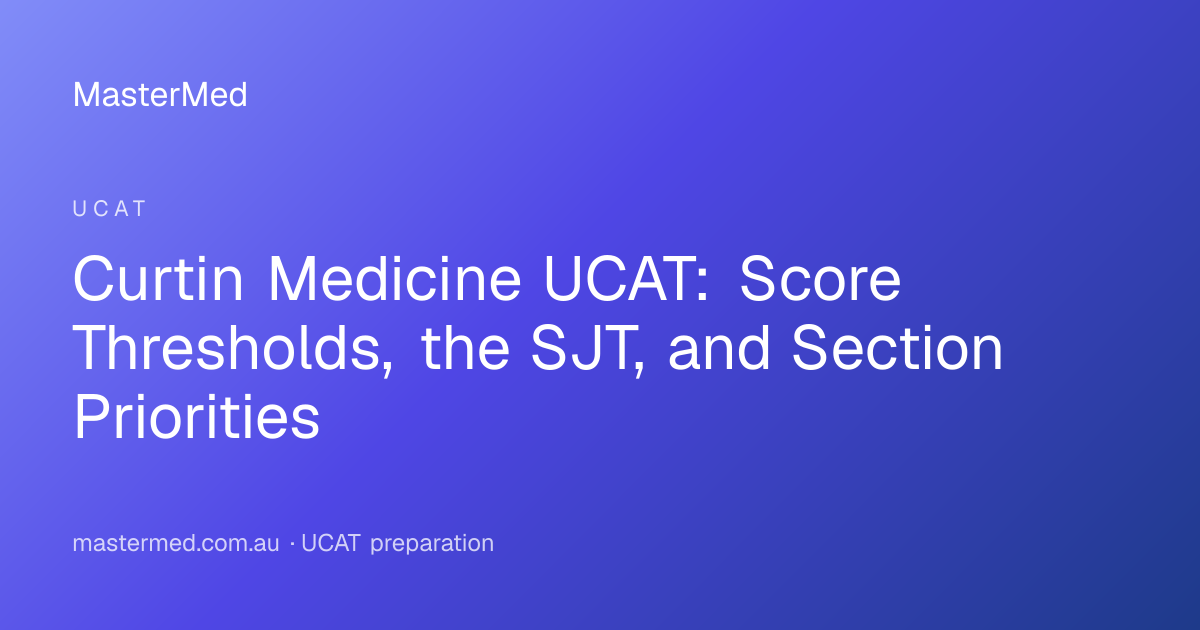 Curtin Medicine UCAT: Score Thresholds and SJT Bands 2026 | MasterMed