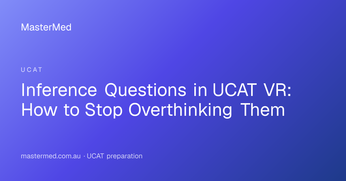 UCAT VR Inference Questions: Stop Overthinking (2026 Guide) | MasterMed